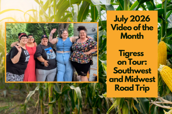 [Image Description: The background of this image is a photo of a cornfield; on it, a photo of five people is featured next to the text: “July 2026 Video of the Month. Tigress on Tour: Southwest and Midwest Road Trip”]