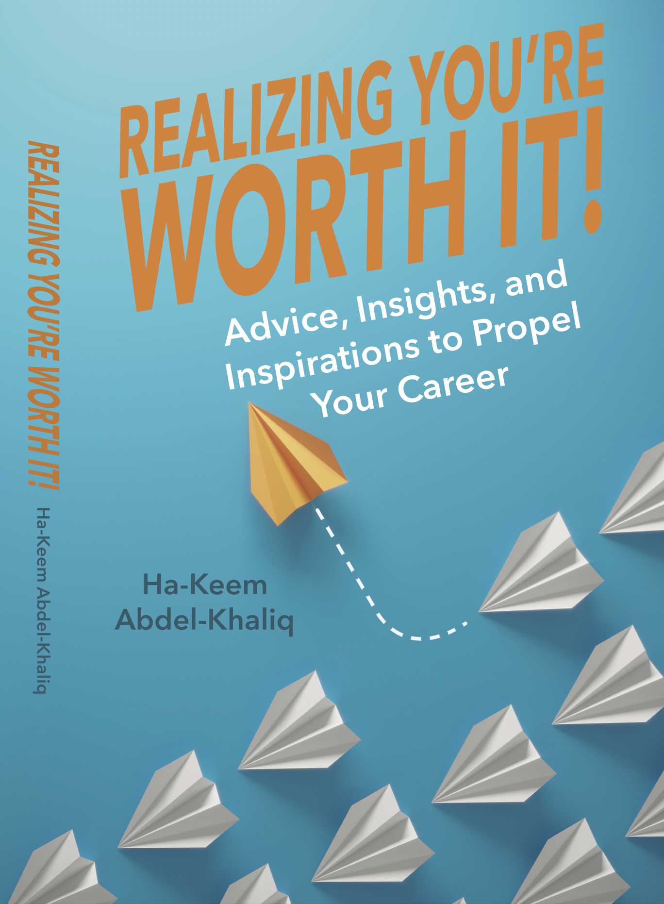 Book cover titled 'Realizing You're Worth It! Advice, Insights, and Inspirations to Propel Your Career' by Ha-Keem Abdel-Khaliq, featuring paper airplanes, with one orange airplane leading the flight.