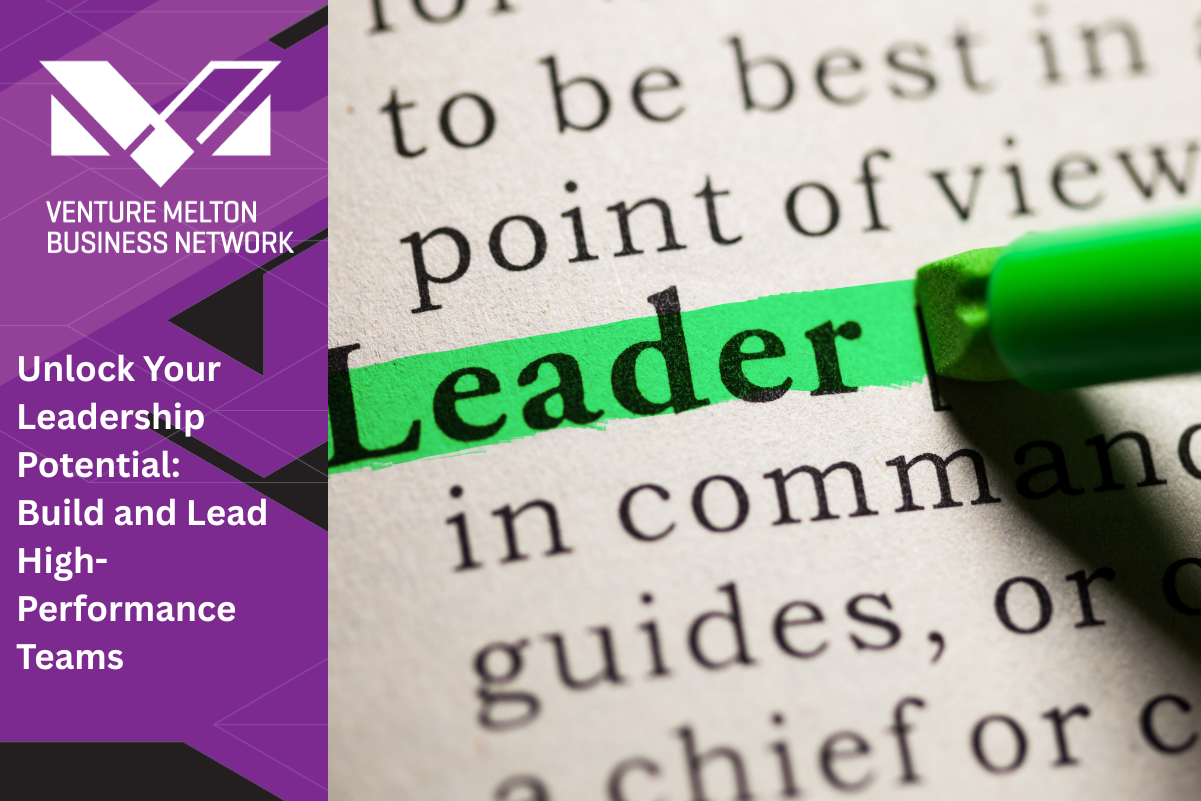 Unlock Your Leadership Potential: Build and Lead High-Performance Teams