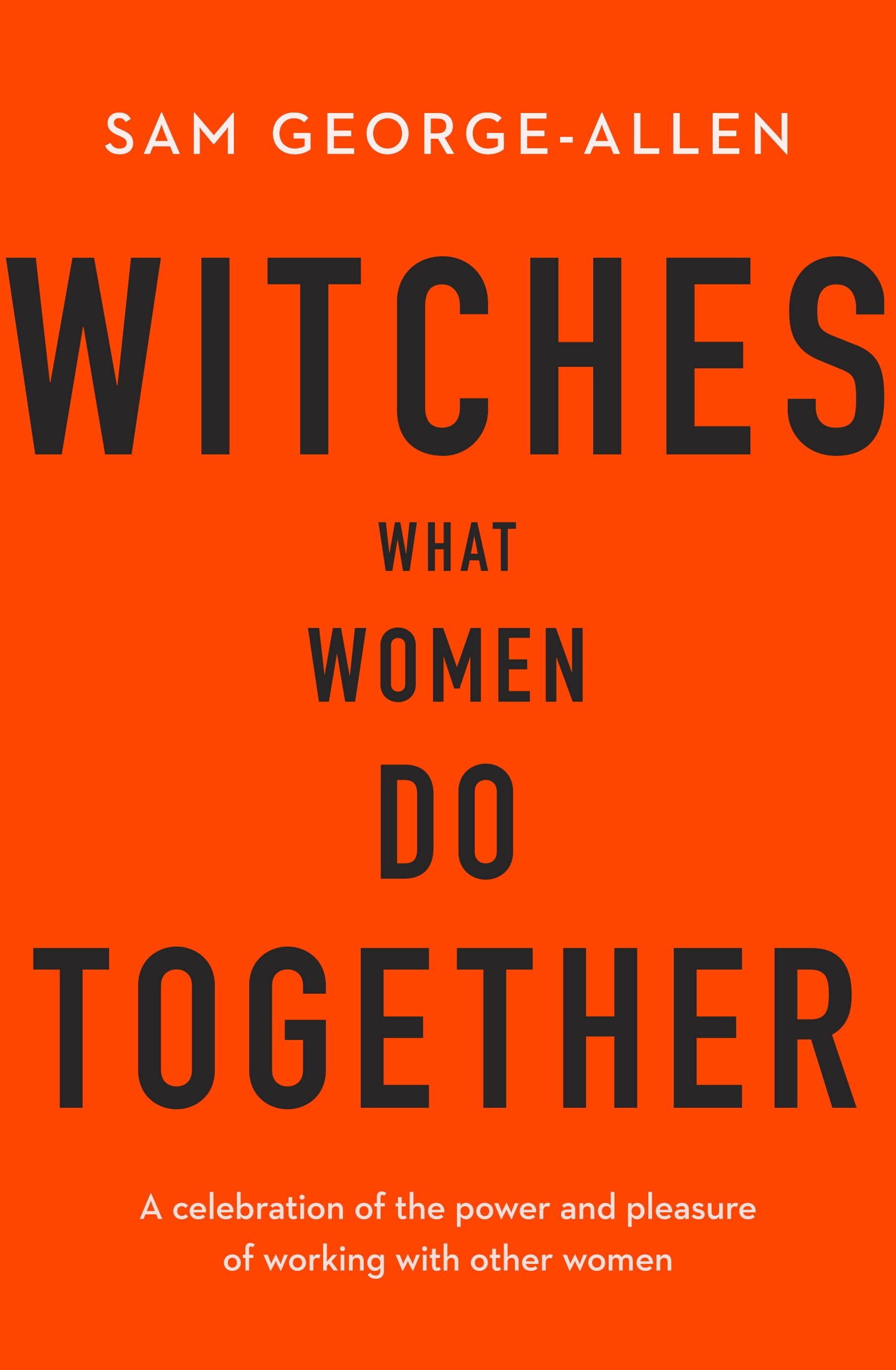 Sam George Allen_Witches What Women do Together.jpg