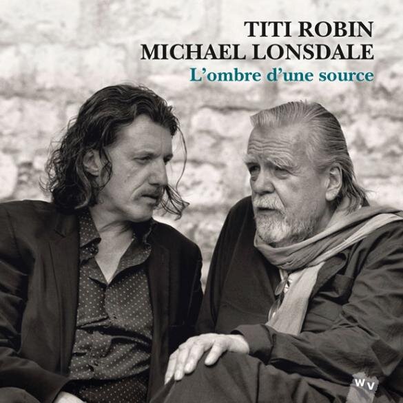Titi Robin / Michaël Lonsdale - L'ombre d'une source (copie)