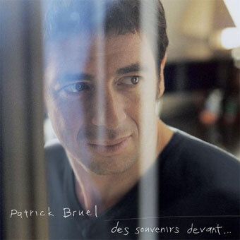 Patrick Bruel - Des souvenirs devant (copie)