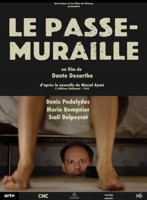 Dante Desarthe - Le Passe-Muraille