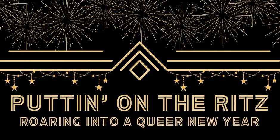 Putting' on the Ritz: Roaring into a Queer New Year