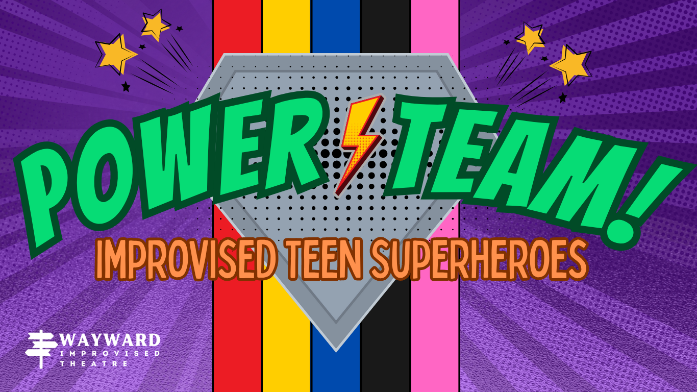 Power Team!: Improvised Teen Superheroes