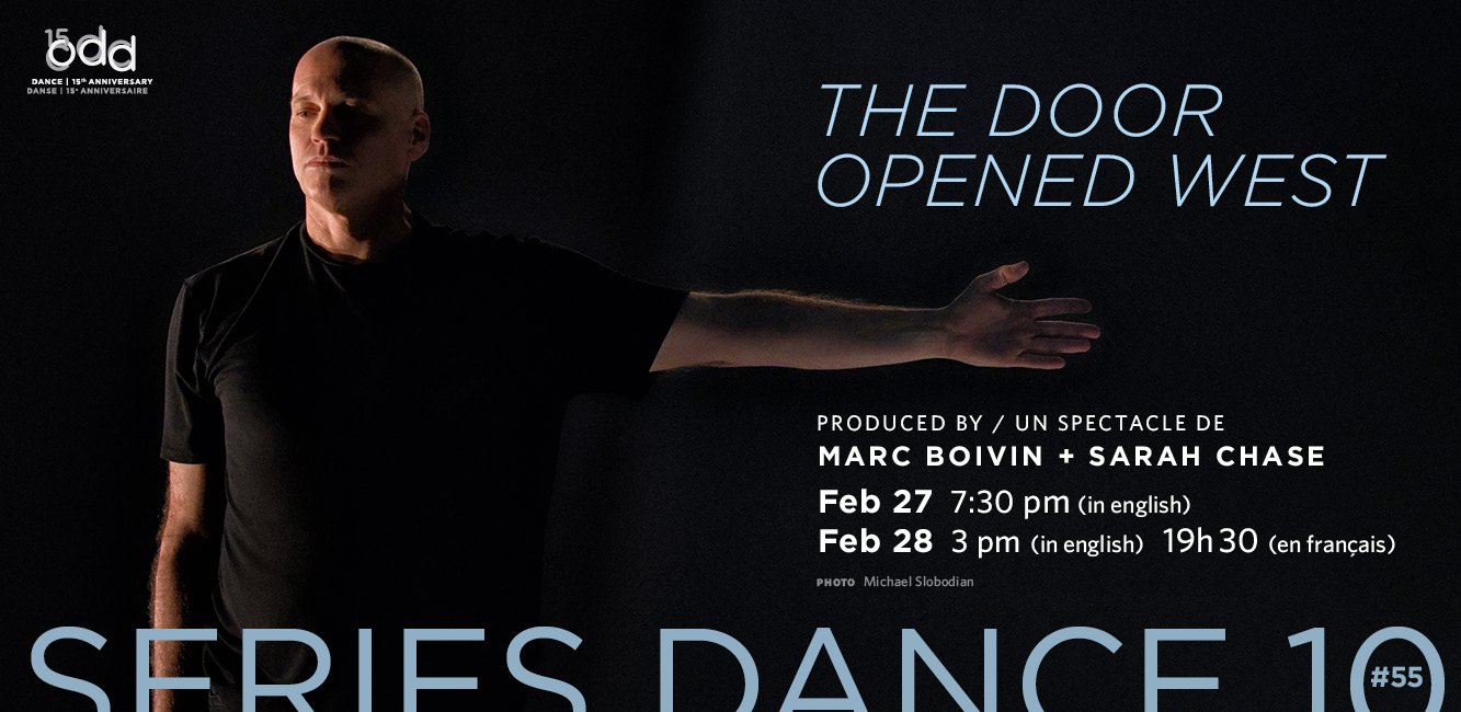  SERIES DANCE 10 #55 / THE DOOR OPENED WEST Marc Boivin + Sarah Chase
