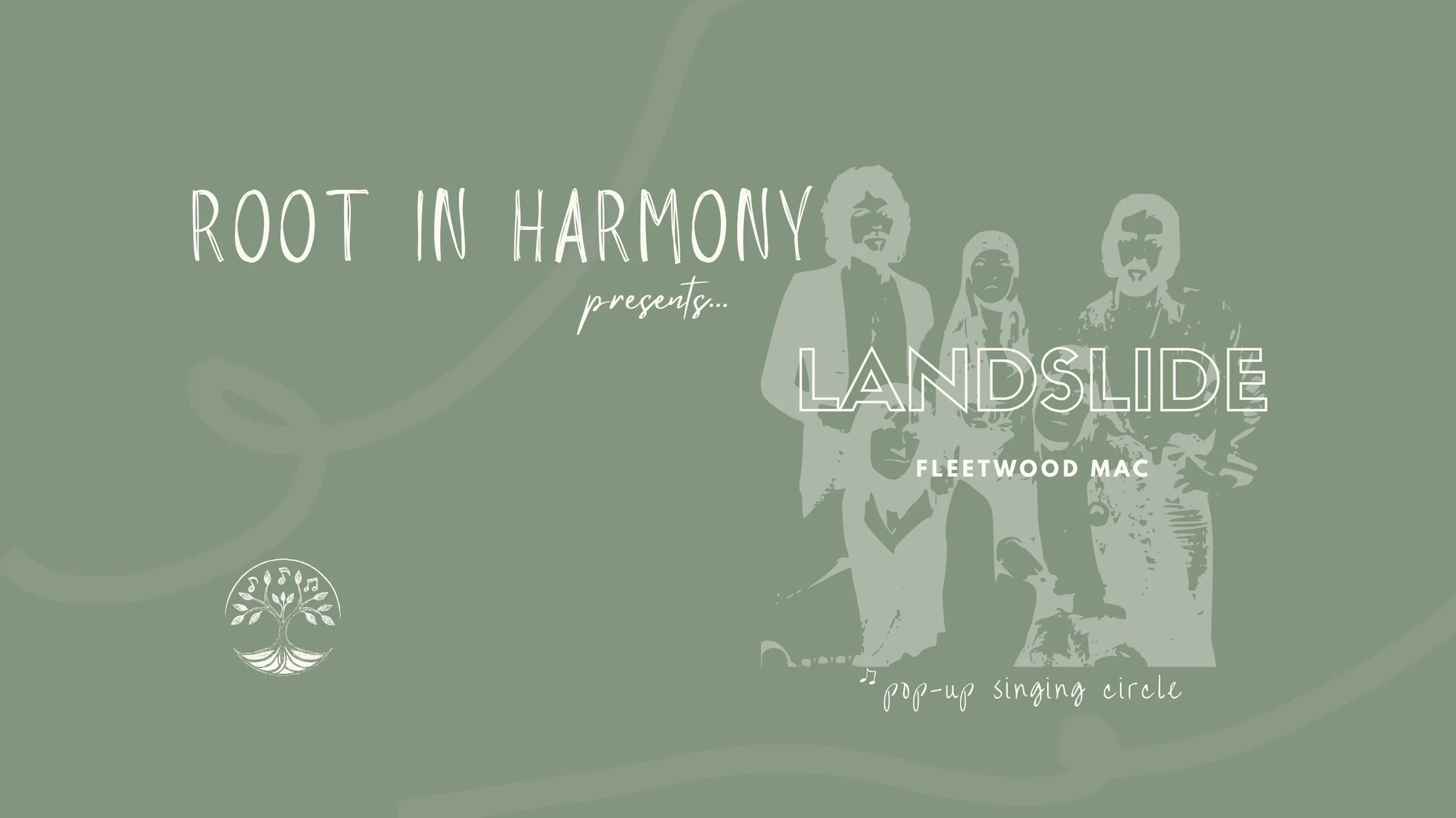 Root in Harmony (Pop-Up Singing Circle) | "Landslide" - Fleetwood Mac