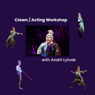 Clown / Acting workshop with Luzia artist Andrii Lytvak