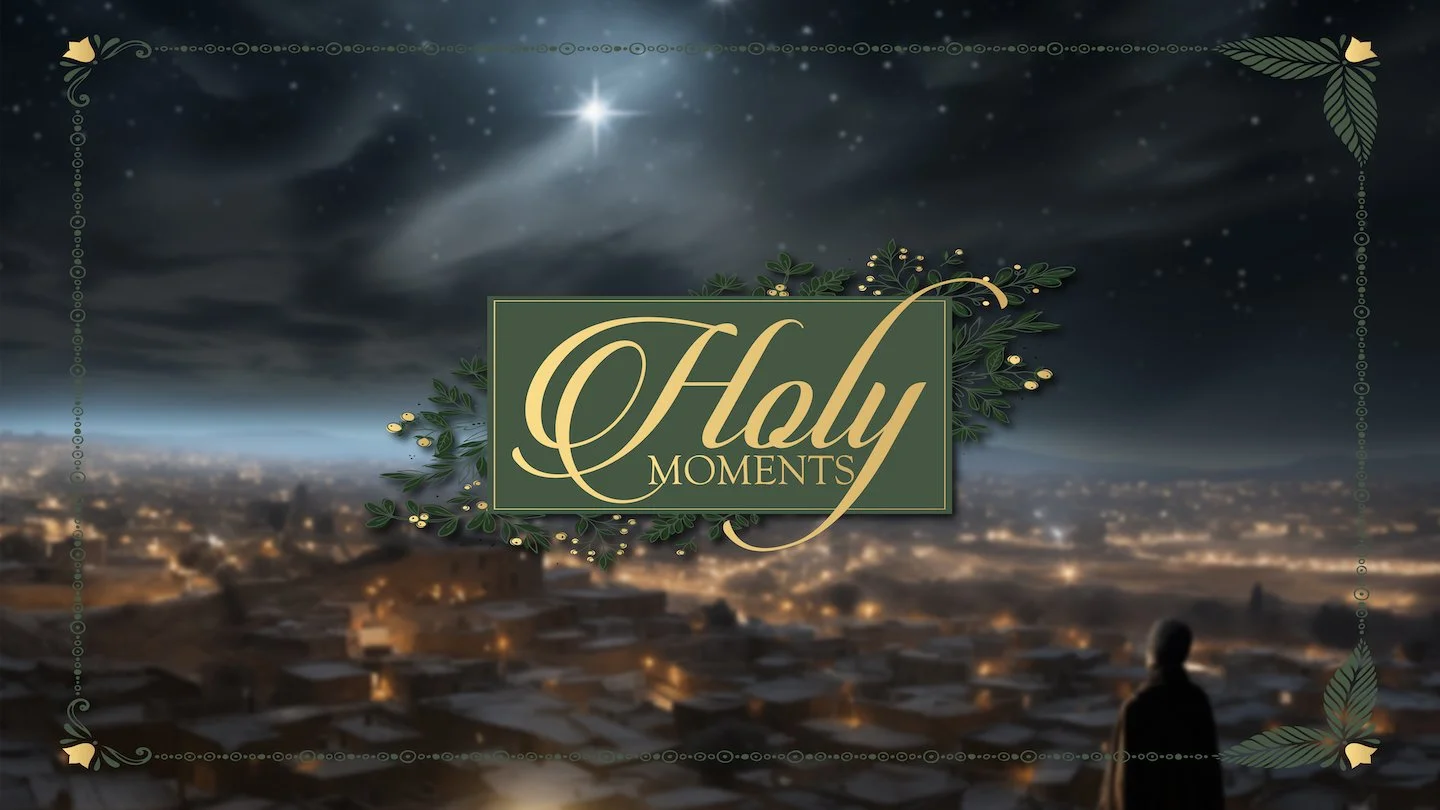 Holy Moments Part 1