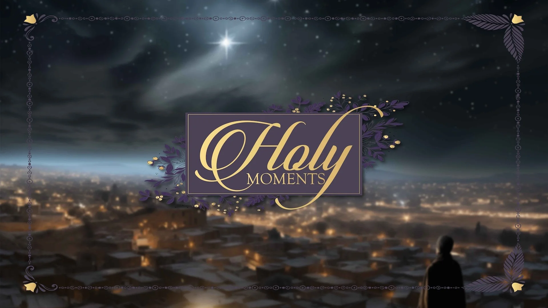 Holy Moments Part 4