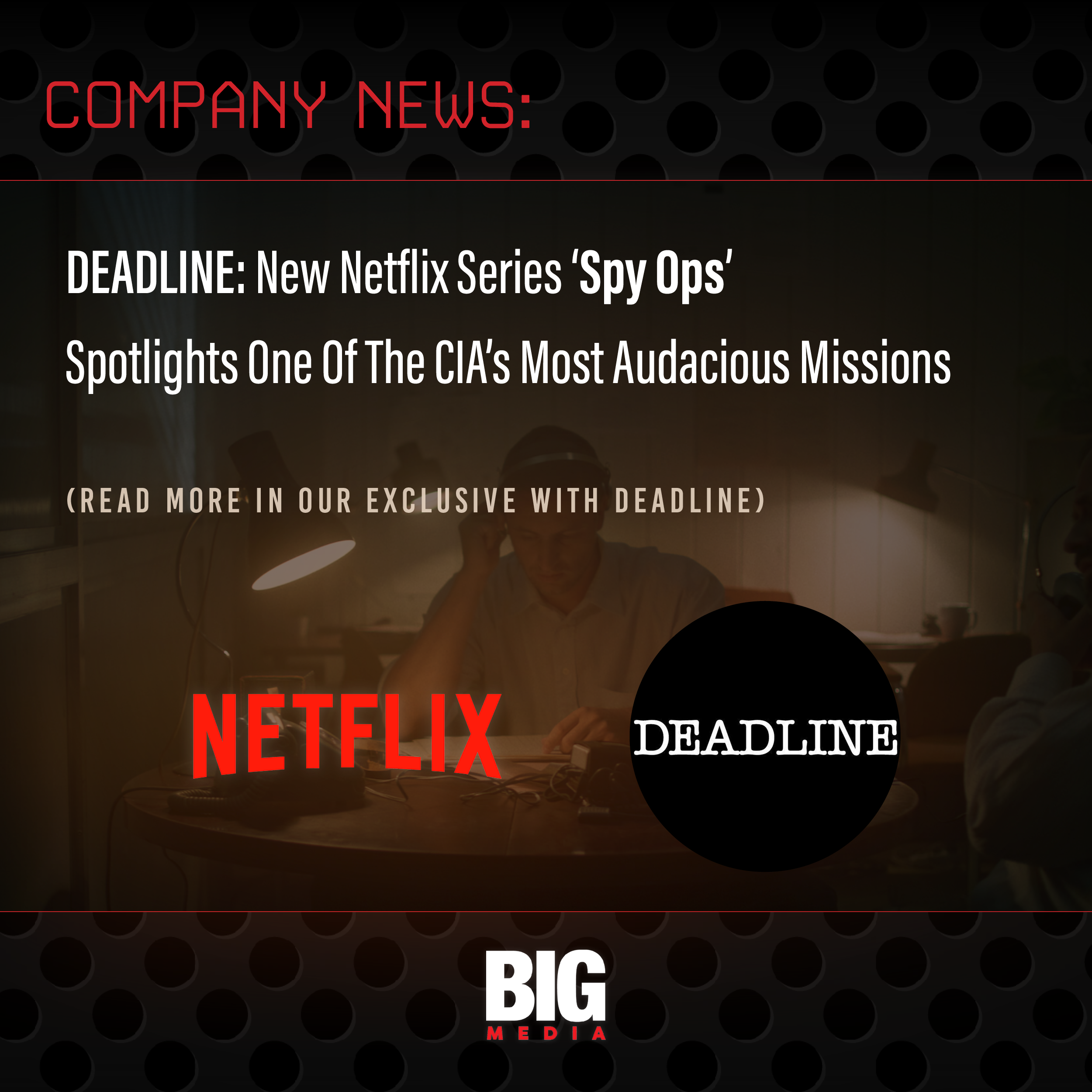 Deadline: New Netflix Series ‘Spy Ops’ Spotlights One Of The CIA’s Most Audacious Missions
