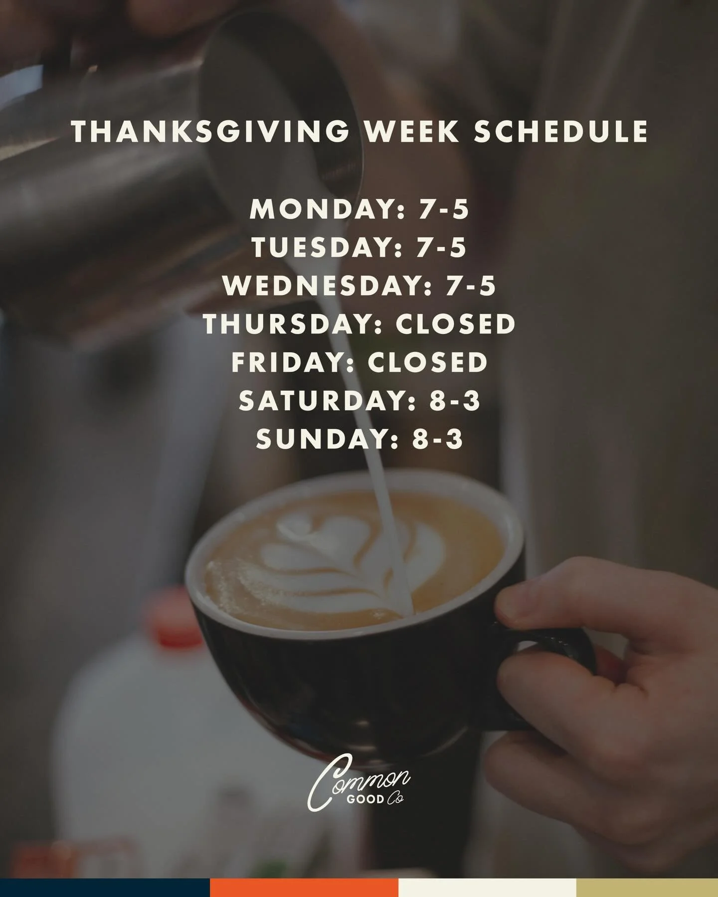 Holiday week hours for the coffee shop!