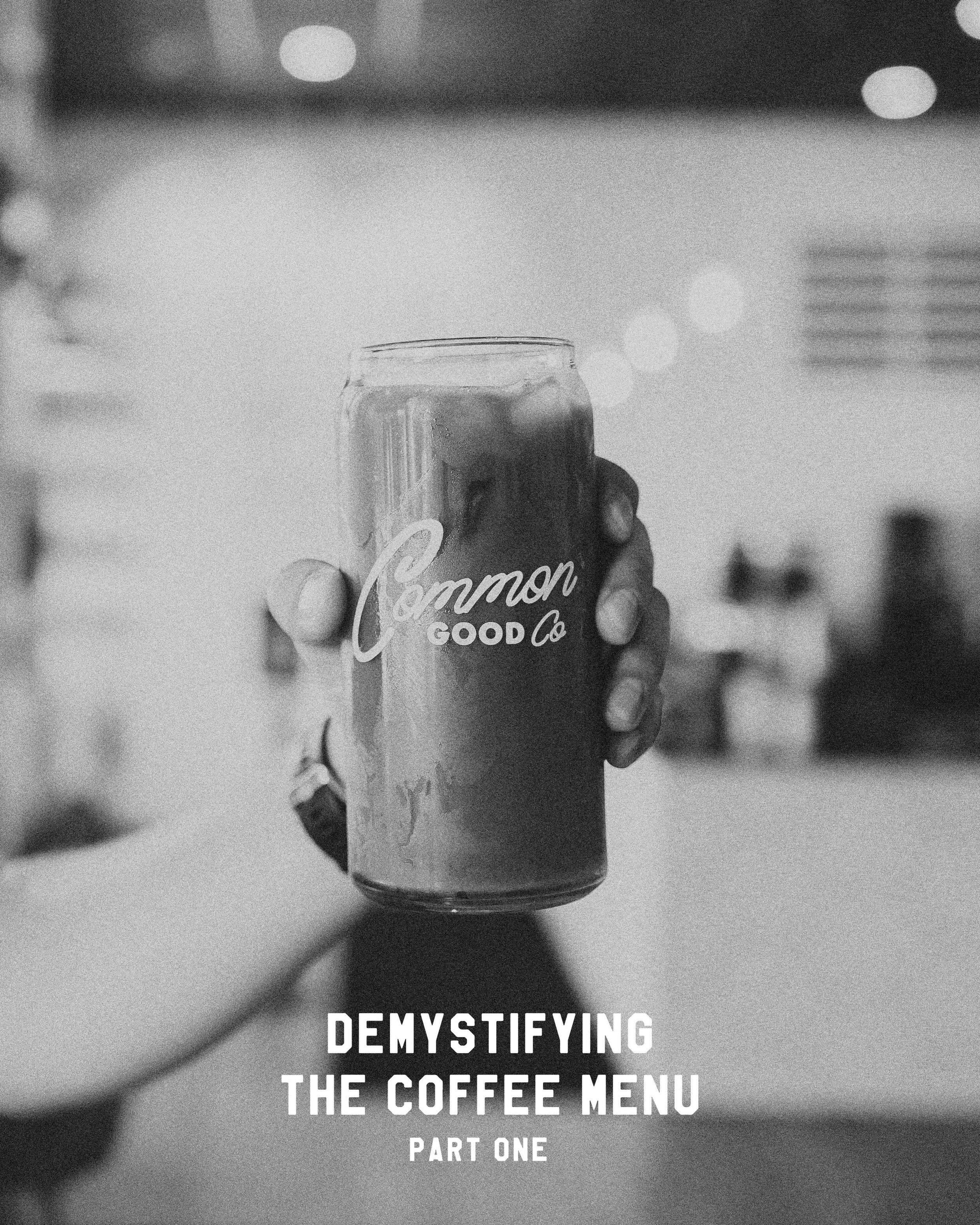 Navigating a coffee shop menu can be overwhelming. Sometimes we feel ashamed to ask questions or look foolish when we step up to the register. Other times, out of panic, we order the same thing we always do because we&rsquo;re not sure what the other