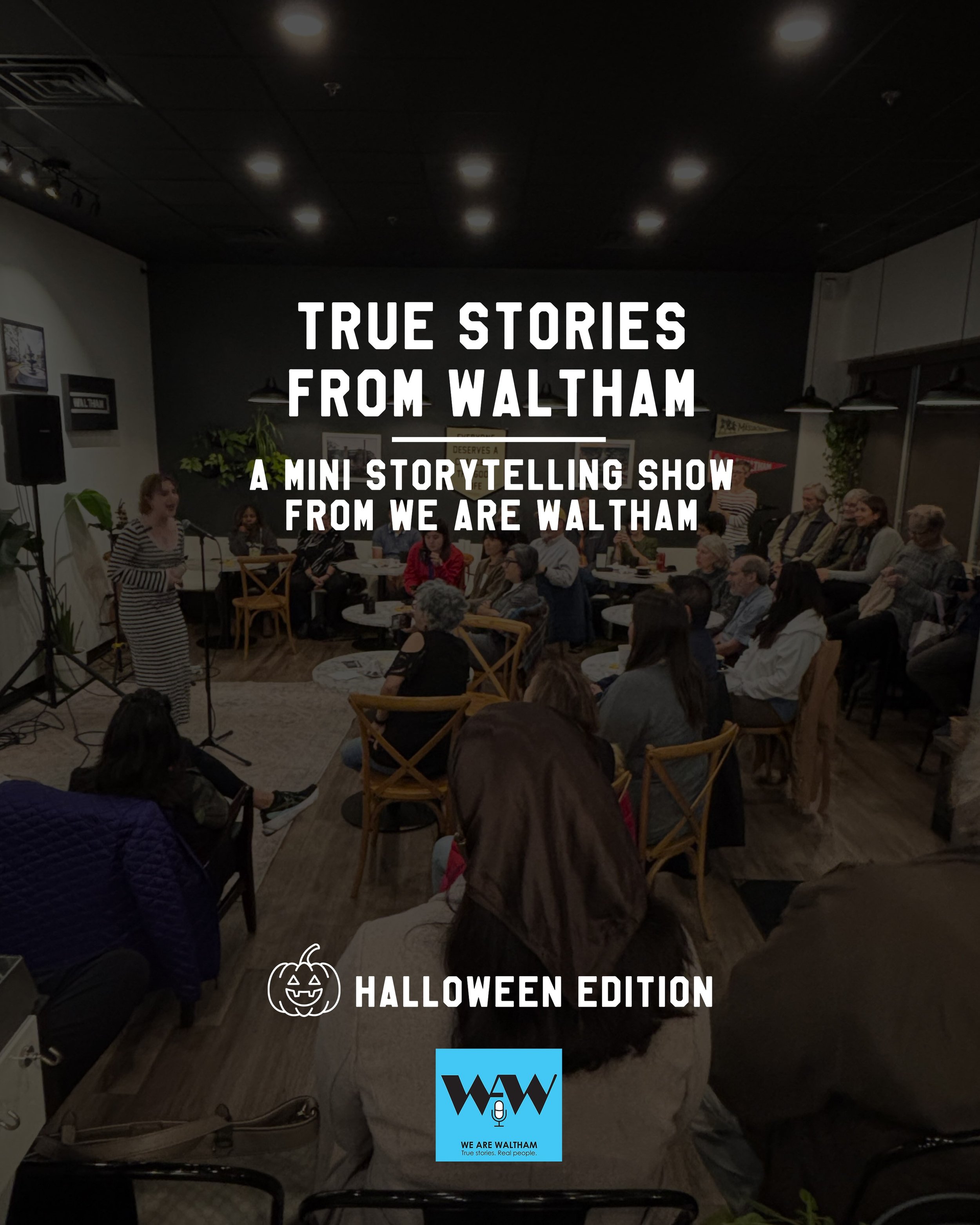 We have a lot happening in the shop this month, including one of our favorite bi-annual events!

We Are Waltham is back for another mini-storytelling night, with tellers from our own community, on October 30th from 7-9 PM. The evening will include li