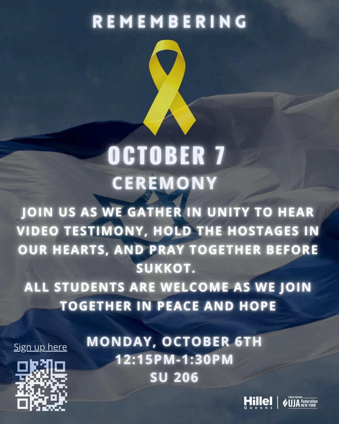Join us for a 10/7 Memorial Ceremony today at 12:15pm at Hillel, Student Union #206. ⁠
⁠
Together, we'll hear testimonies, hold the hostages in our hearts and pray. ⁠
⁠
All students are welcome as we join together in peace and hope.
