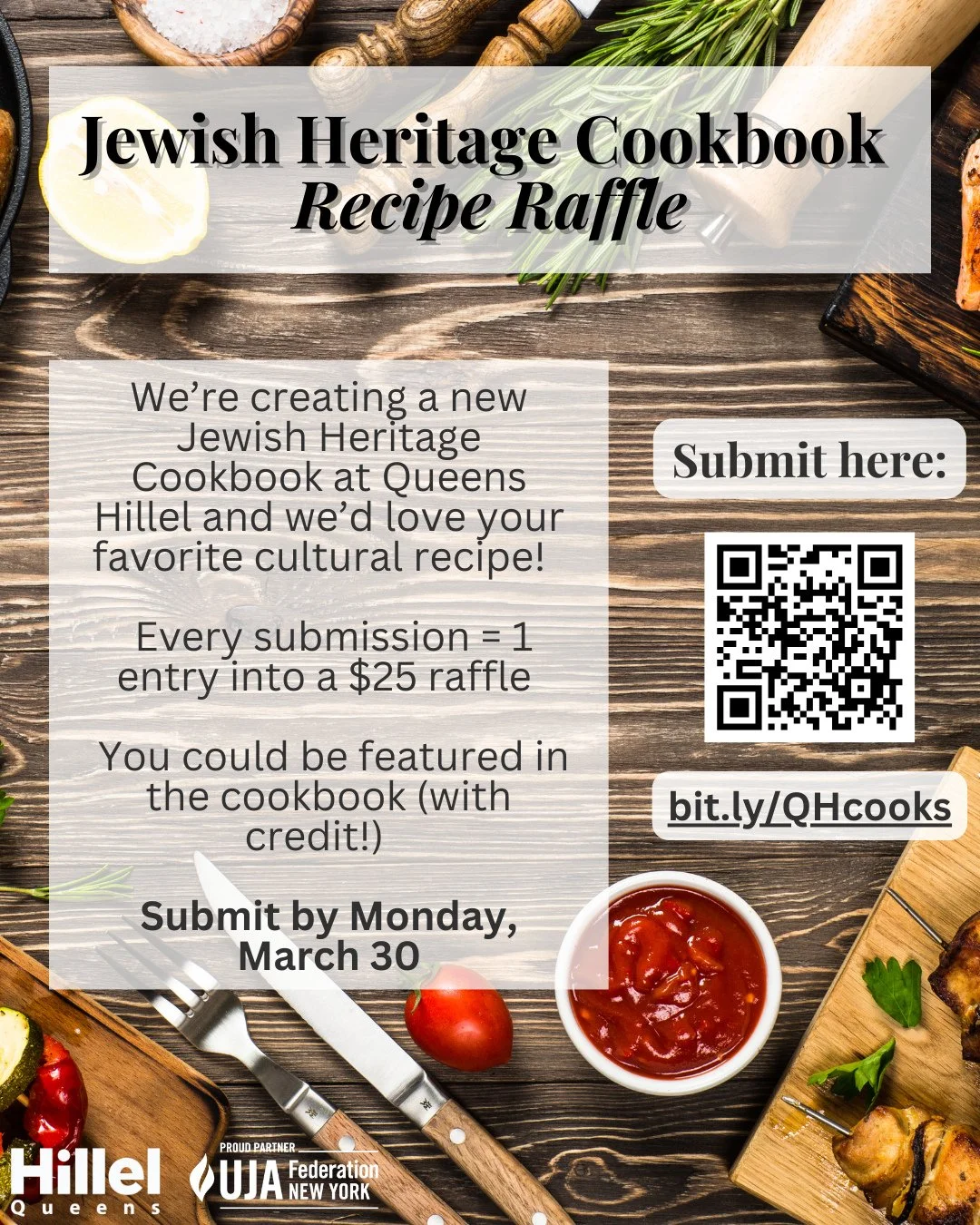 Queens Hillel is creating a Jewish Heritage Cookbook and we want YOUR favorite cultural recipe! 🥘📖⁠
⁠
Every submission = 🎟️ 1 entry into a $25 raffle⁠
Plus you could be featured in the cookbook (with credit!) 👏⁠
⁠
Submit by Monday, March 30⁠
⁠
🔗