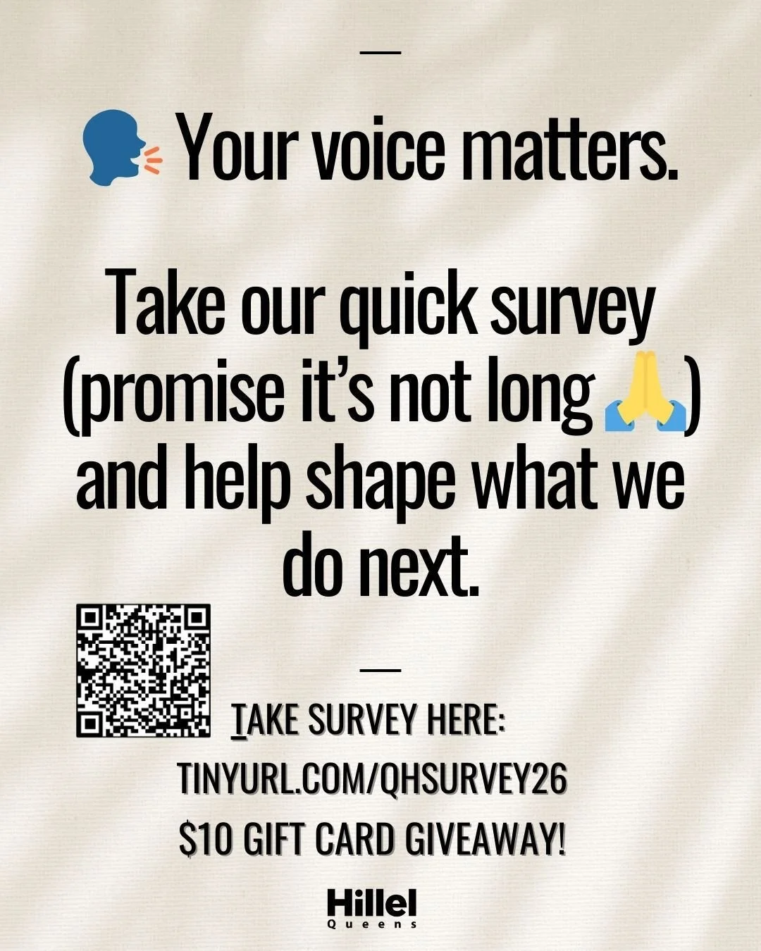 You still have a chance! 📣 Fill out this quick survey to share your voice and help make a change. 🎁 Bonus: You can WIN a $10 gift card! 💳✨⁠
⁠
Sign up here or through the link in bio: tinyurl.com/QHsurvey26⁠
⁠
#queenshillel #hillel #studentlife #je