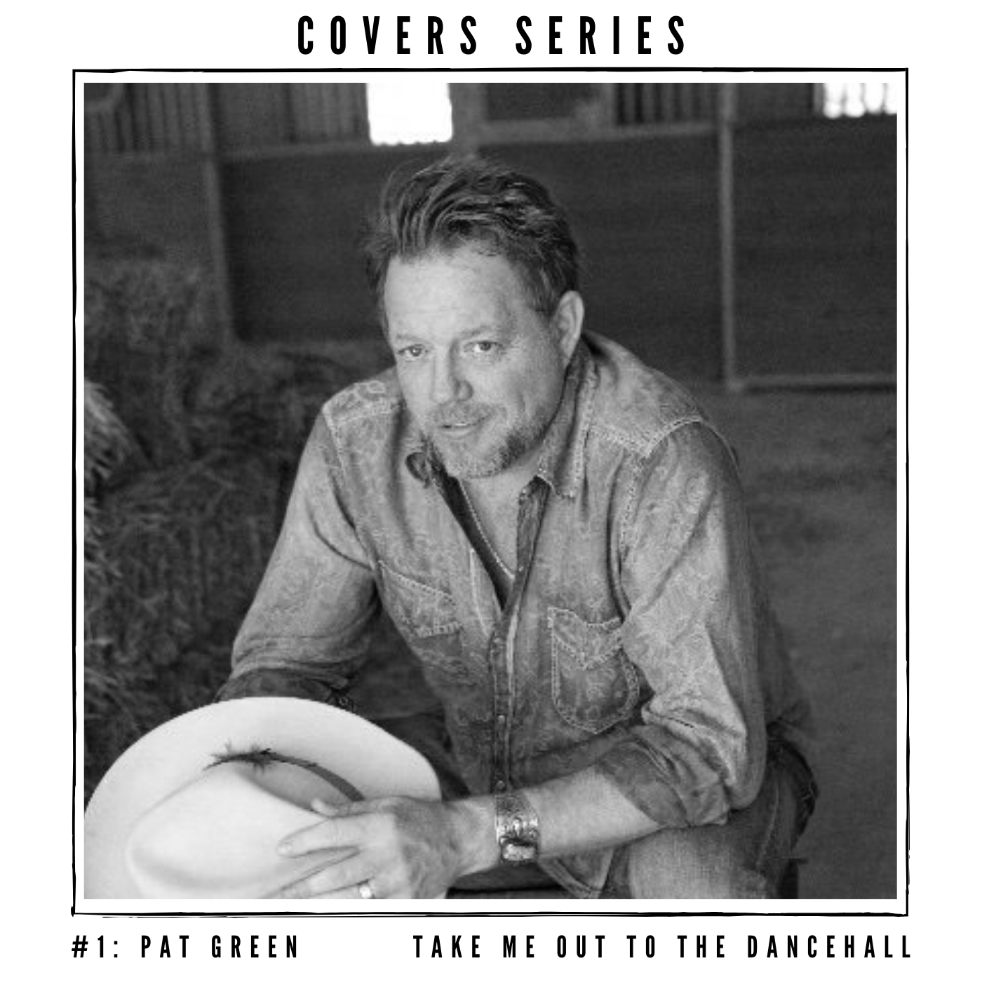 Covers Series: #1 - Take Me Out To The Dancehall (Pat Green)