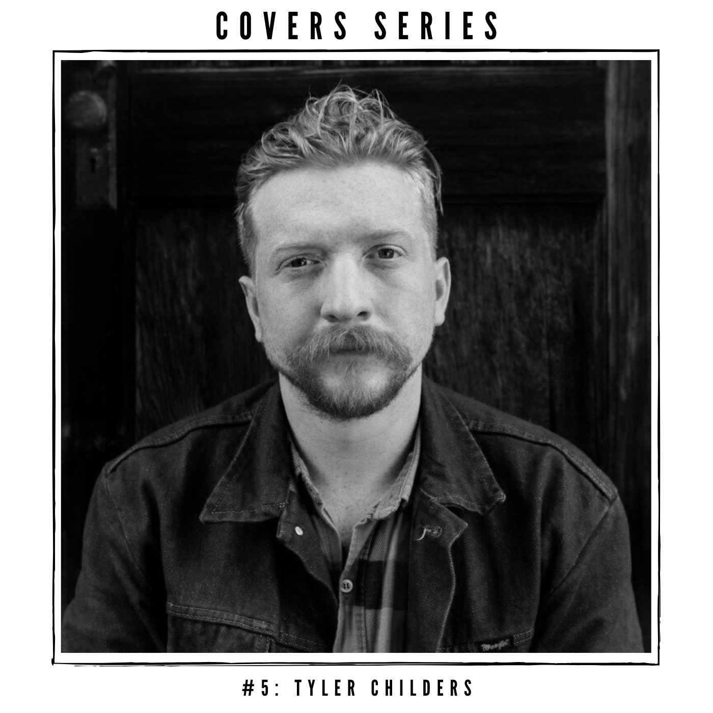 Covers Series: #5 - All Your’n (Tyler Childers)