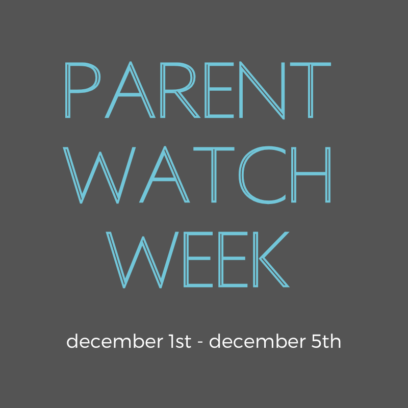 Parent Watch Week