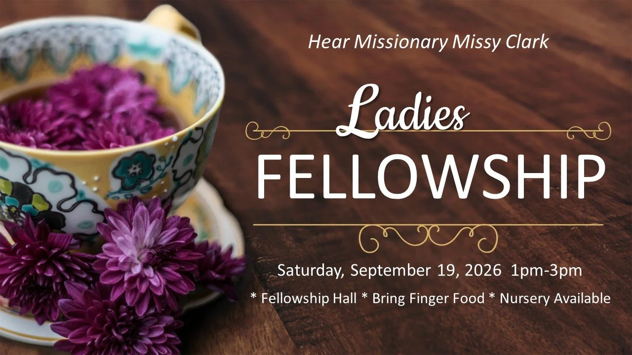 Ladies’ Fellowship - Saturday, September 19, 1pm-3pm
