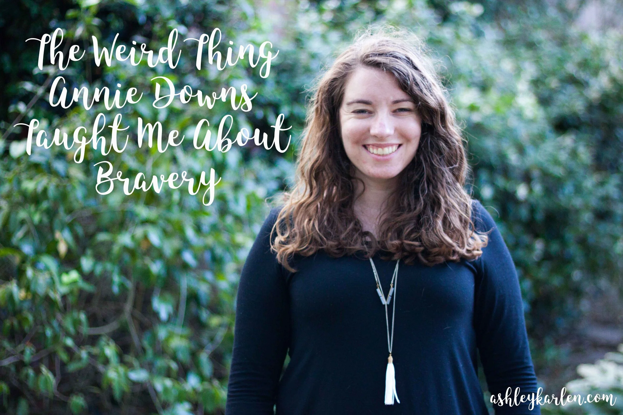 The Weird Thing Annie Downs Taught Me About Bravery
