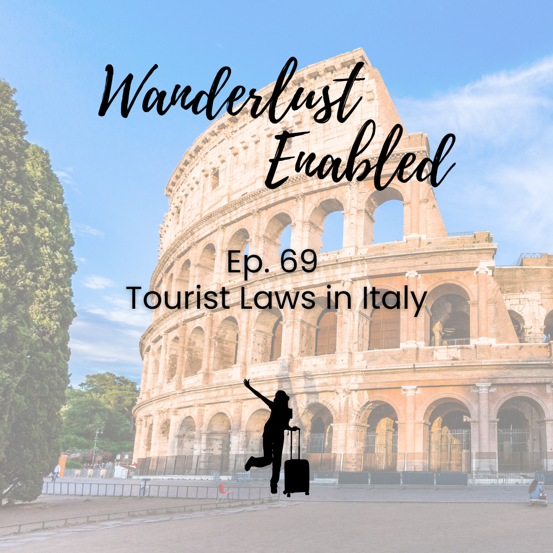 Ep. 69 Tourist Laws in Italy
