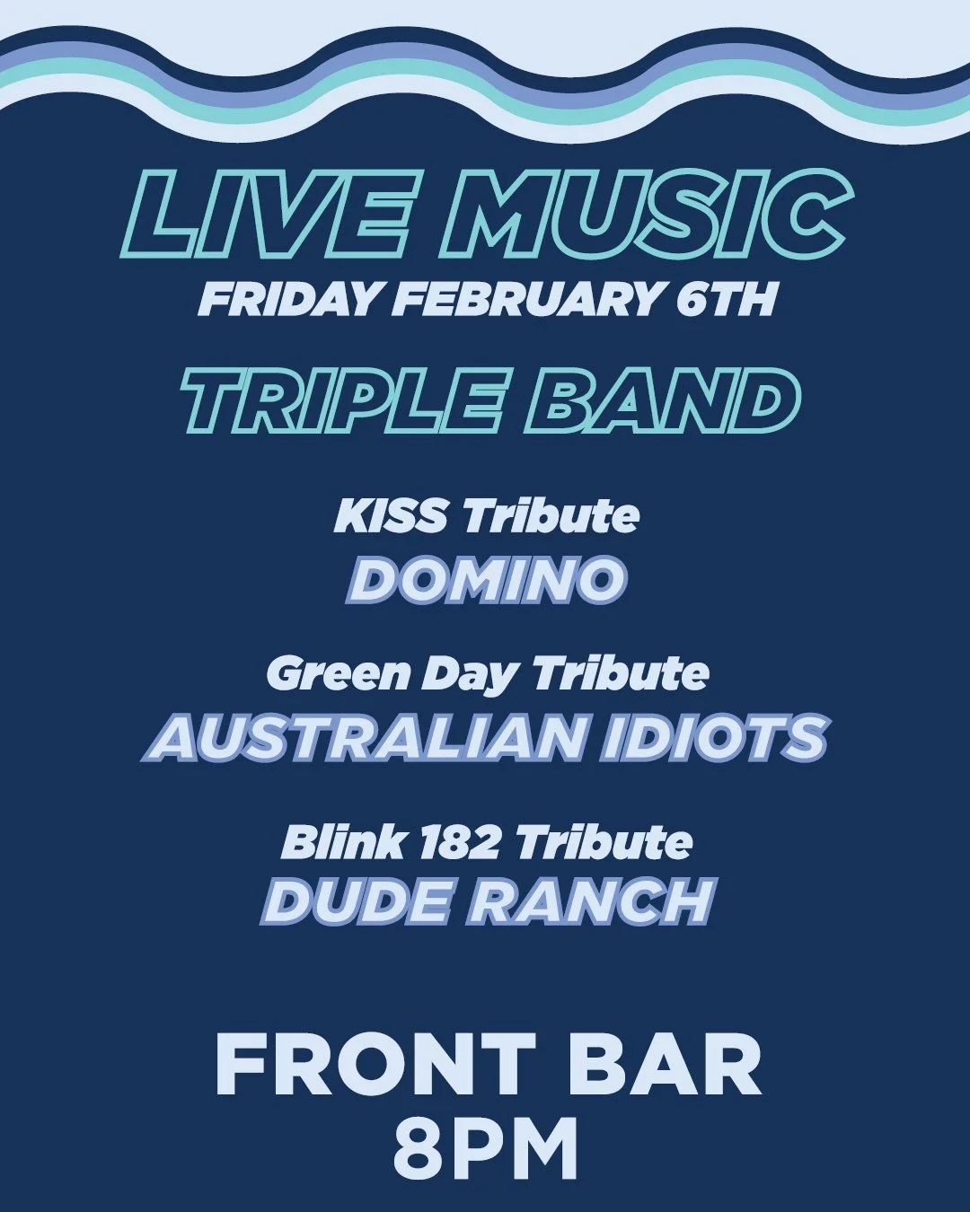 TRIPLE BAND SHOW | FRIDAY 6 FEB

Rock out with covers of KISS, Green Day &amp; Blink-182 from 8pm 🎸🔥