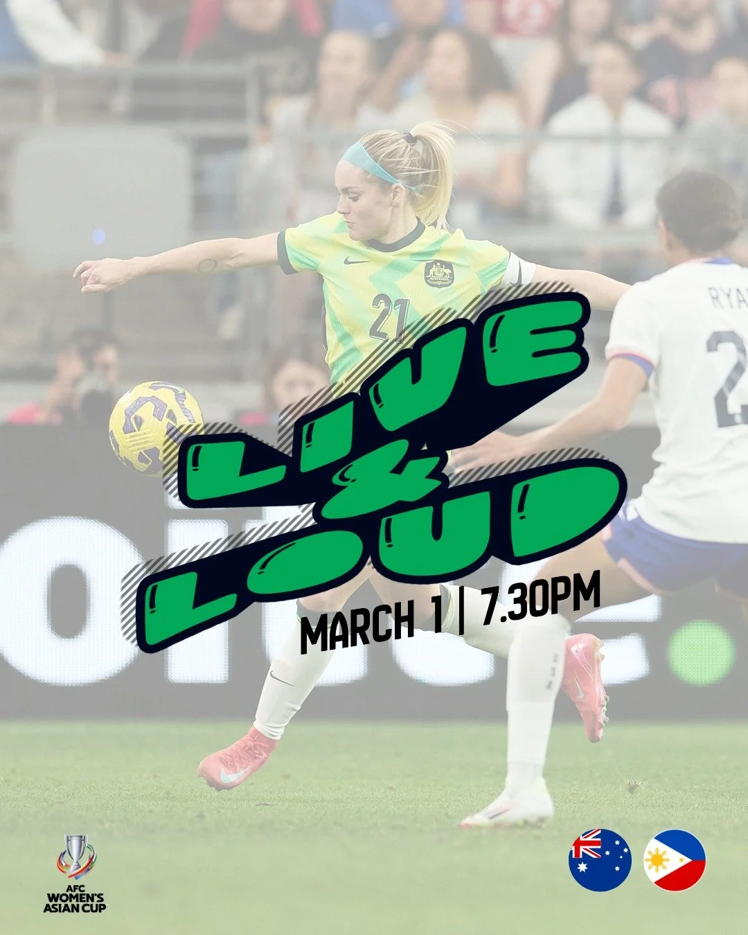 Women&rsquo;s Asian Cup LIVE &amp; LOUD

March 1 | 7:30pm | Aus v Phil
