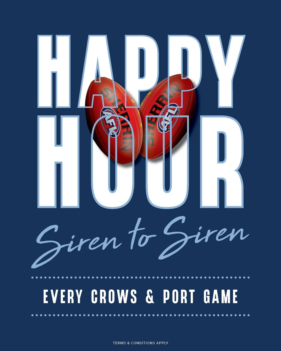 READY FOR SOME THURSDAY NIGHT FOOTY ACTION??

Cats v Crows | Thursday
Port v Eagles | Sunday

Leave the cooking to us and focus on the footy. Siren to Siren Happy Hour during both games.