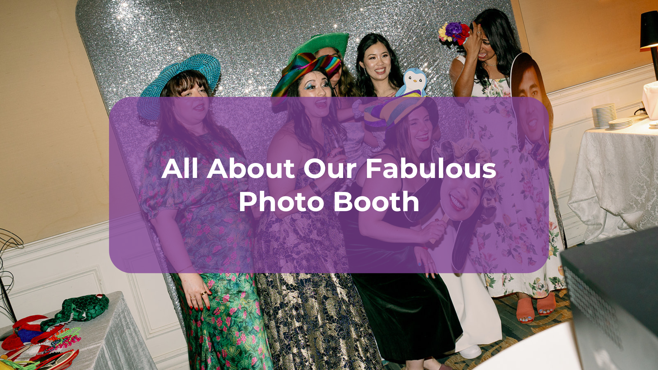 All About Our Fabulous Photo Booth