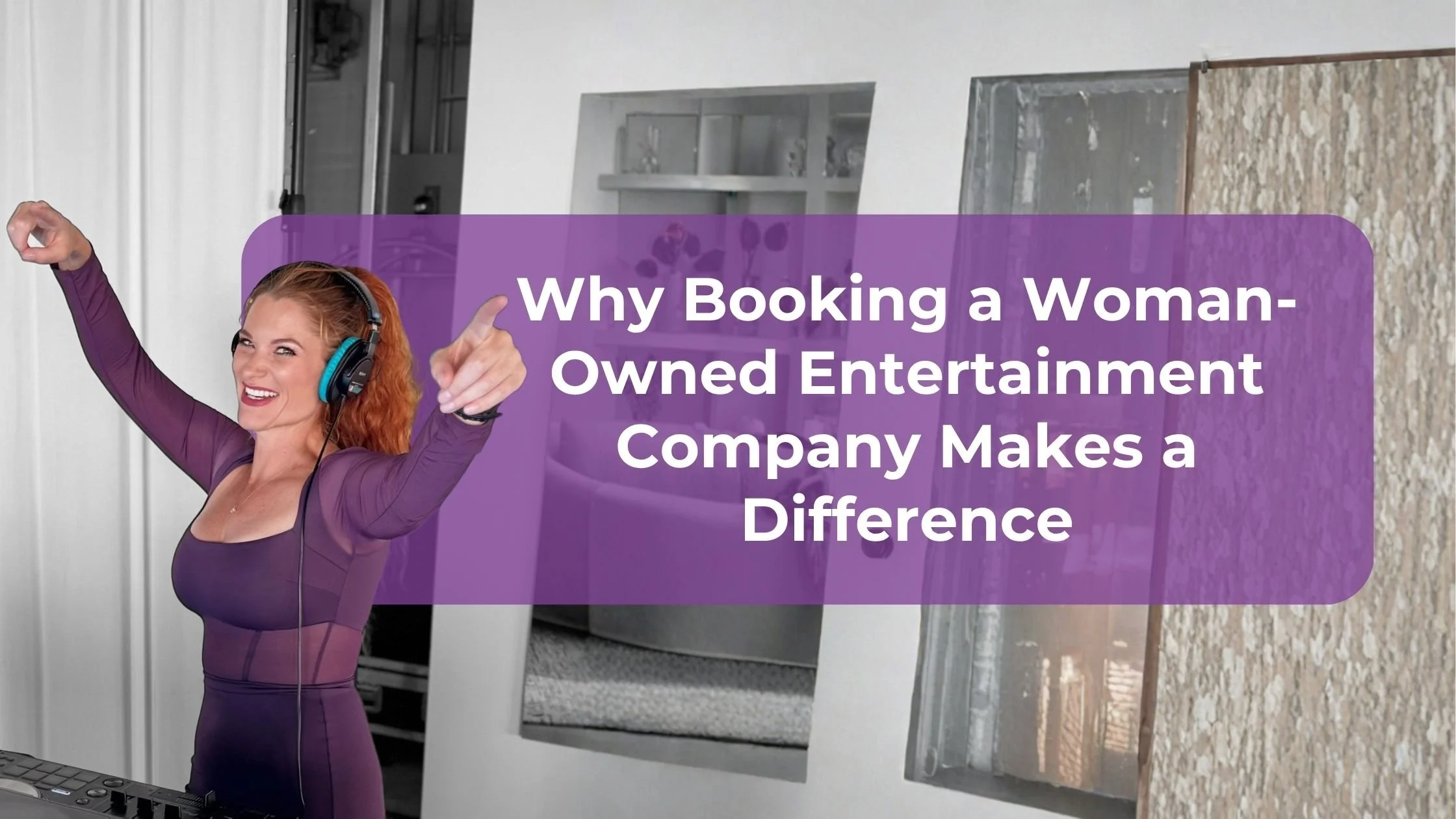 Why Booking a Woman-Owned Entertainment Company Makes a Difference