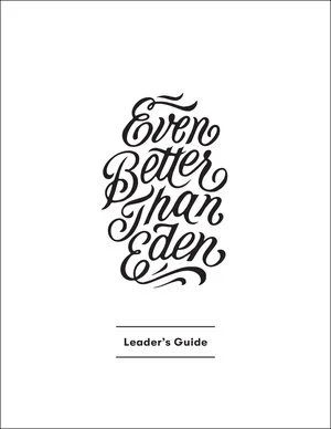 Even-better-than-Eden-leaders-guide cover.jpg