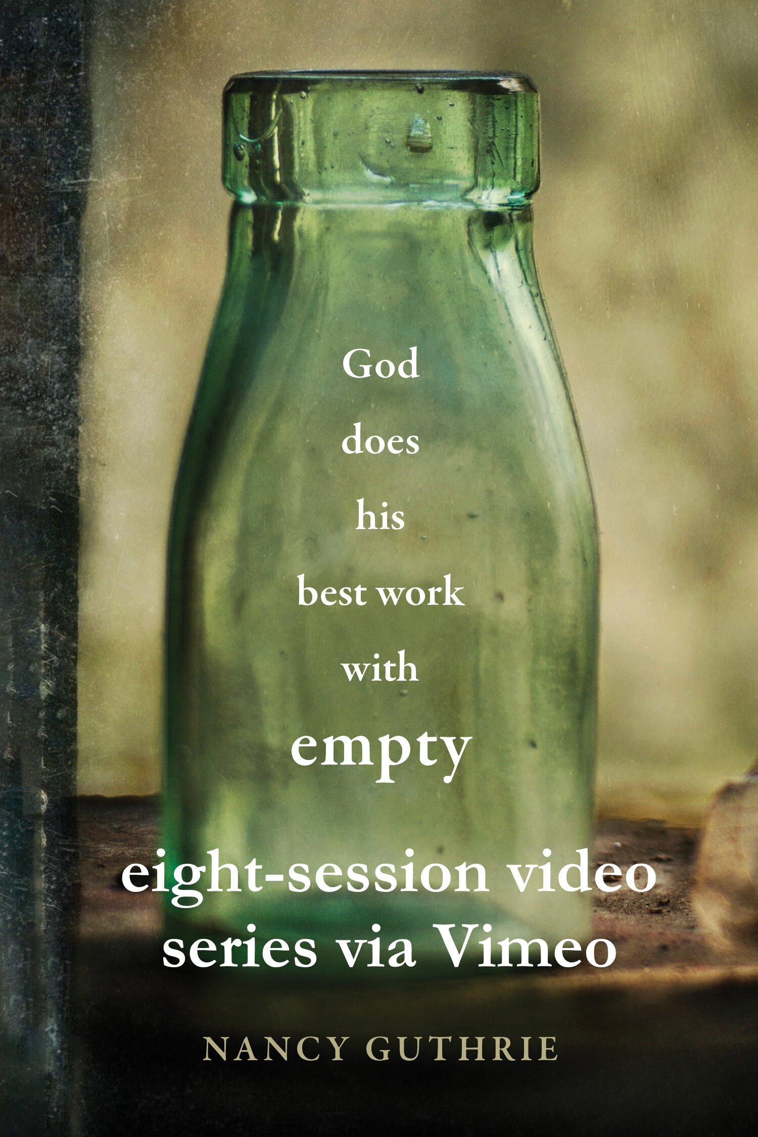 God Does His Best Work with Empty 8-session video series via Vimeo