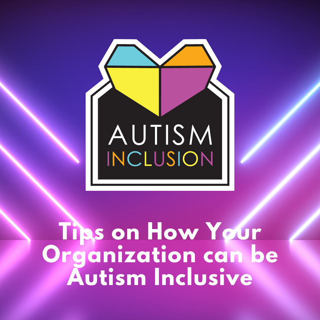 Tips on How Your Organization can be Autism Inclusive — Learn Autism