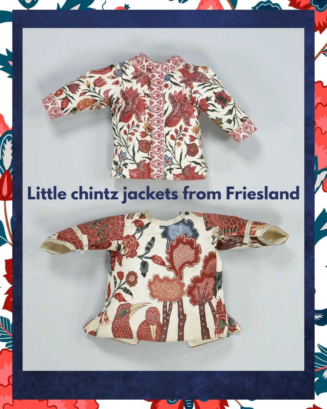 In eighteenth‑century Friesland, in the northern Netherlands, babies were often dressed in small chintz jackets and sleeves &mdash; little pieces cut from precious Indian cottons that had travelled across oceans before finding their way into everyday