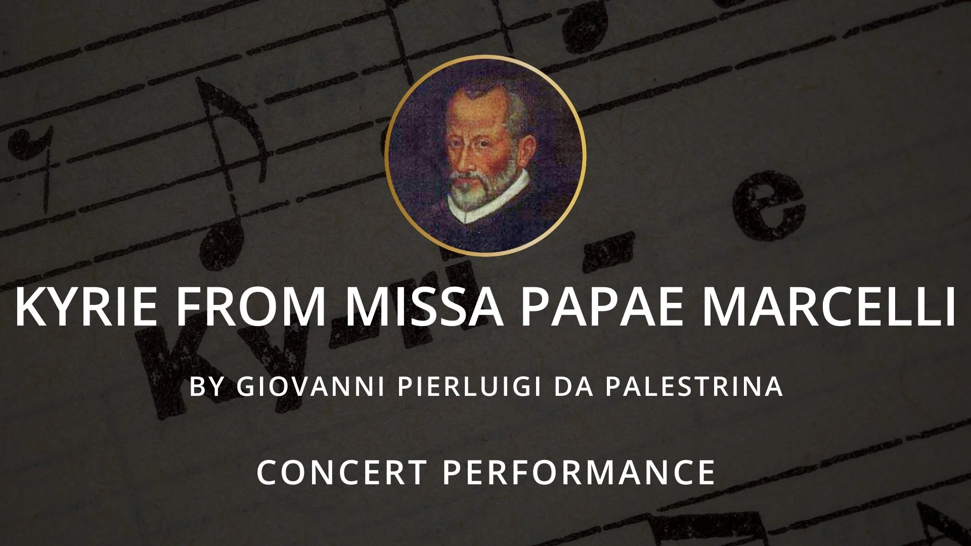 Concert Performance: Kyrie from Giovanni Pierluigi da Palestrina’s Missa Papae Marcelli (Members Only)