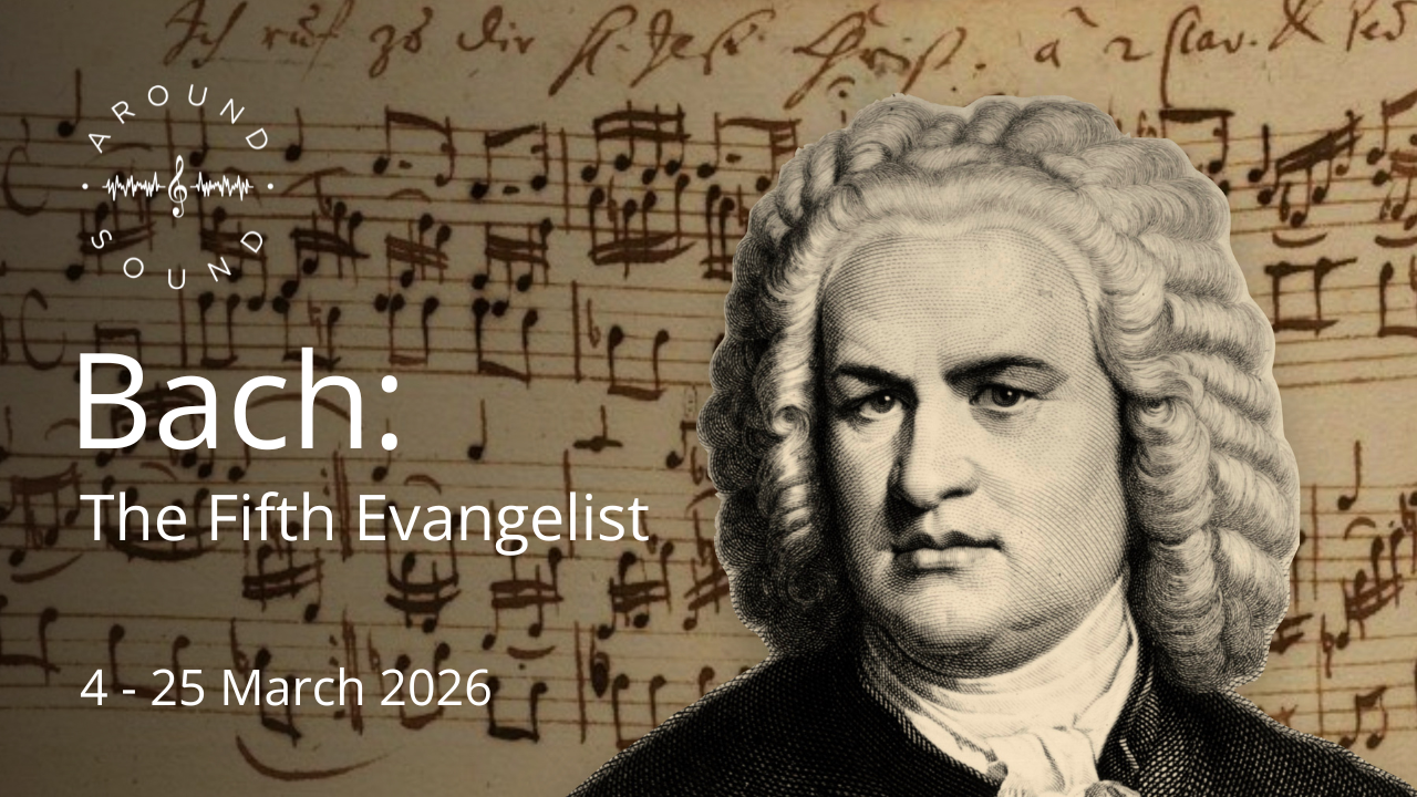 Around Sound - Bach: The Fifth Evangelist