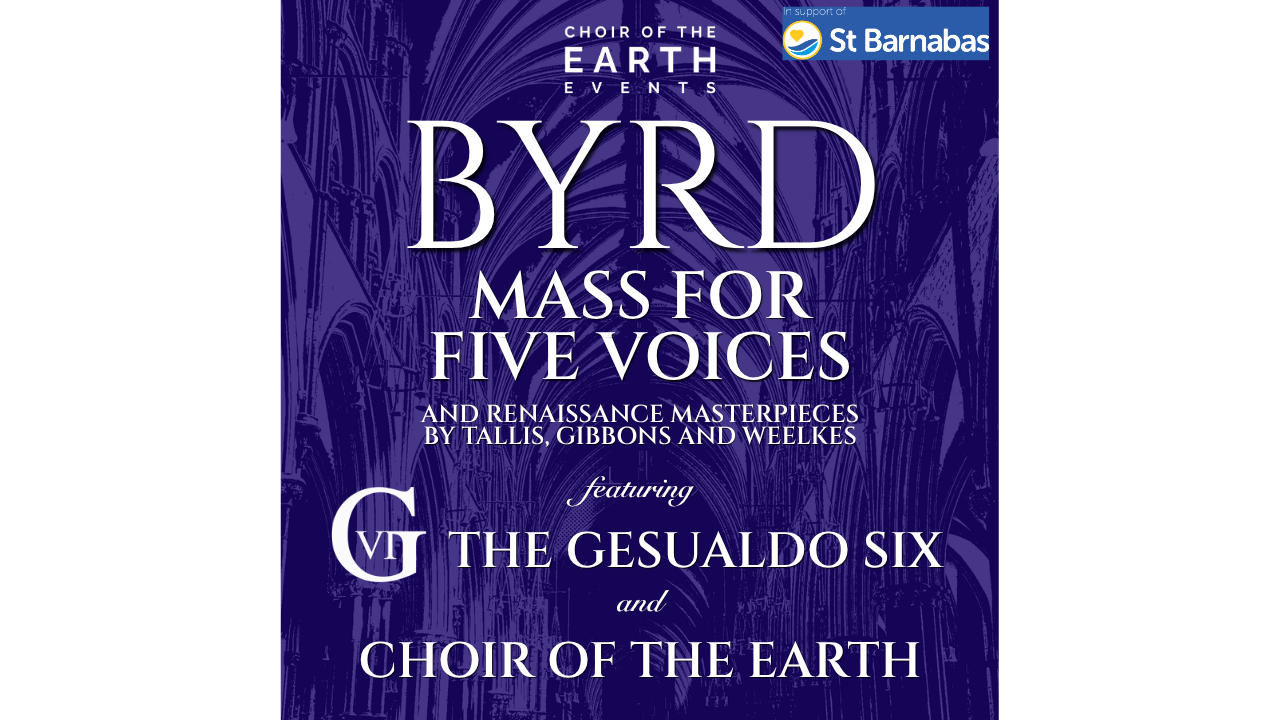The Gesualdo Six and Choir of the Earth: Byrd's Mass for Five Voices