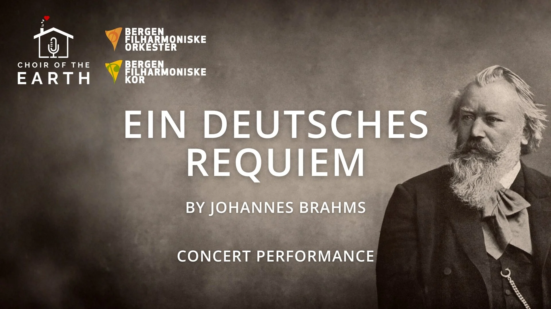 Choir of the Earth and the Bergen Philharmonic present: Ein Deutsches Requiem by Johannes Brahms