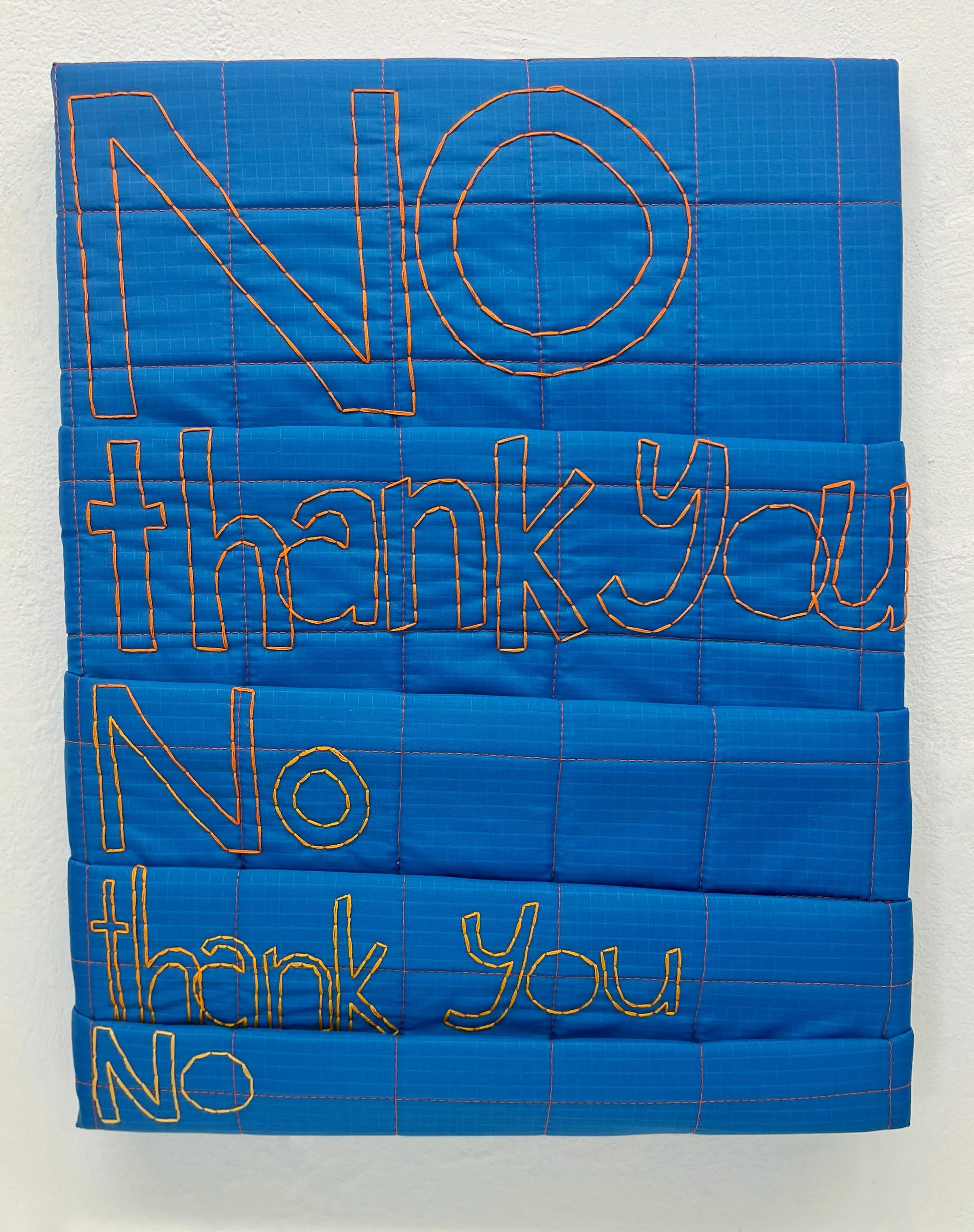 No Thank You (No Thank You No), 2023. Nylon fabric, polyester foam, painting canvas, embroidery floss, staples. 14" x 11" x 0.75"
