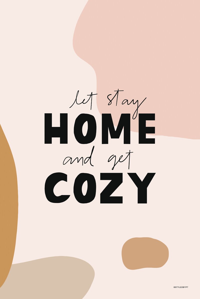 Let's stay home and get cozy
