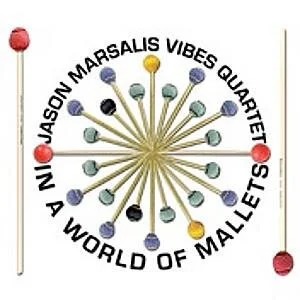 jason-marsalis-vibes-quartet-in-a-world-of-mallets_0.jpg