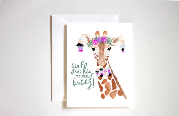 Girl Go Big, It's Your Birthday Card