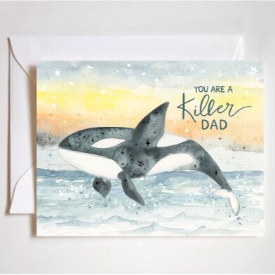 you're a killer dad card, whale card, watercolor whale, killer whale