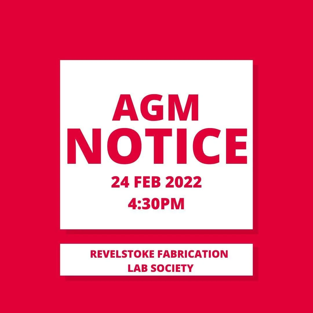Don't forget our AGM next Thursday 24th February at 4:30 pm. 
Help shape the success of Revelstoke's state-of-the-art digital fabrication space. 
ππ»
AGM
February 24, 2022
4:30 pm - 5:15 pm
Join Zoom: http://ow.ly/fseP50HF2Cg 
Meeting ID: 627 063