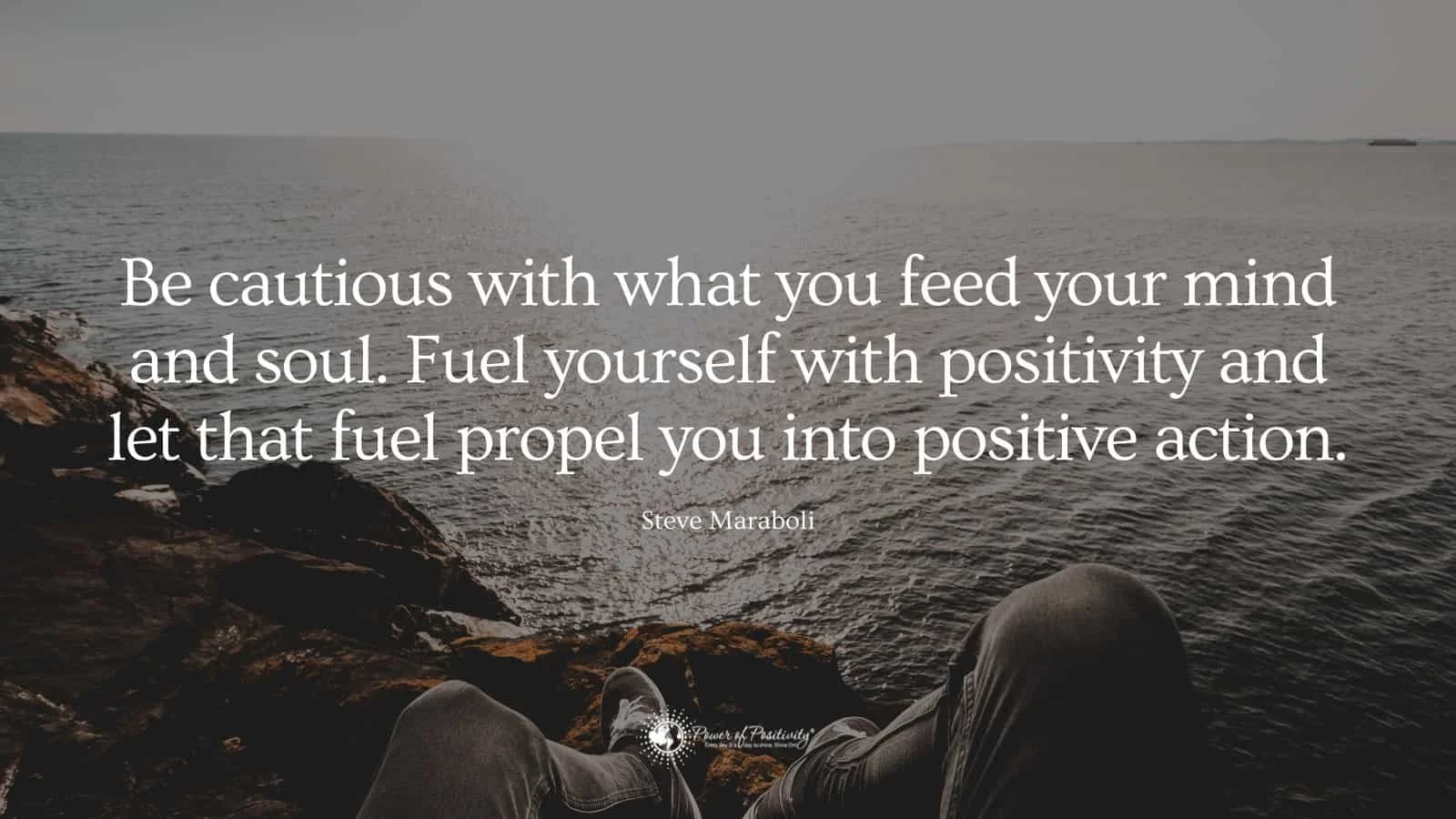 Be-cautious-with-what-you-feed-your-mind-and-soul.-Fuel-yourself-with-positivity-and-let-that-fuel-propel-you-into-positive-action..jpg