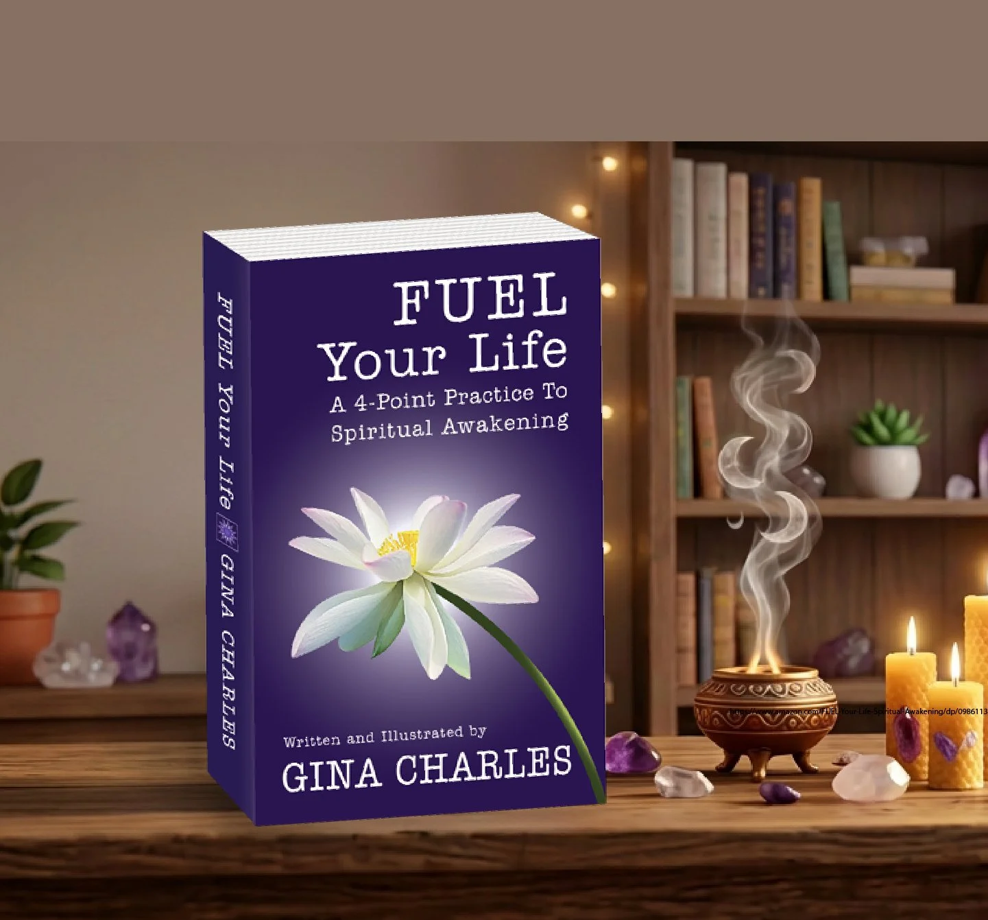 fuel your life a 4- point practice to spiritual awakening by Gina Charles 3d book standing on desk