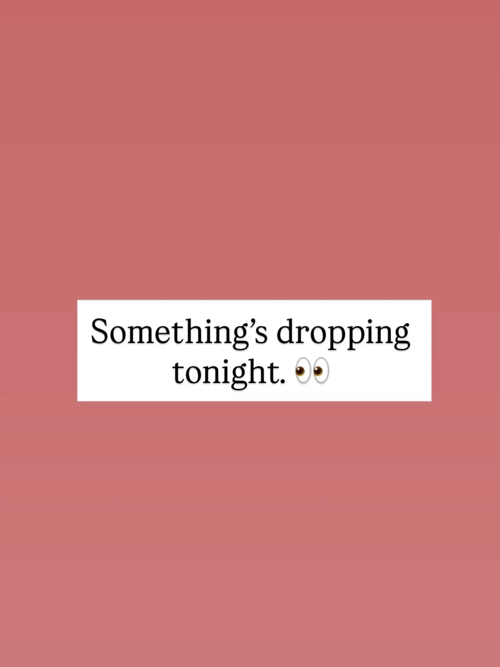 We&rsquo;ve been working on something&hellip; and you get the first glimpse tonight. 👀

Wrong answers only: what do you think is dropping? 🤭