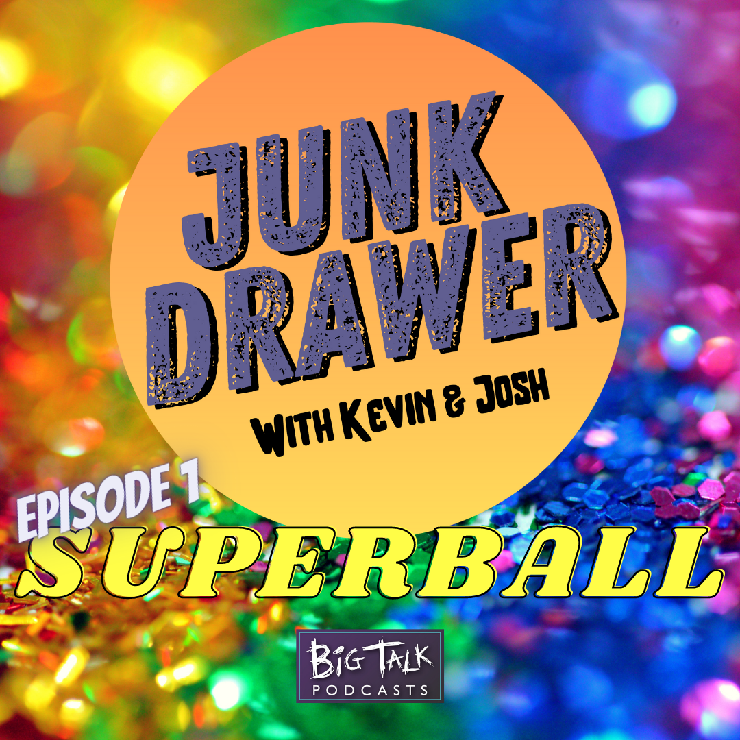 Episode 01: SUPERBALL